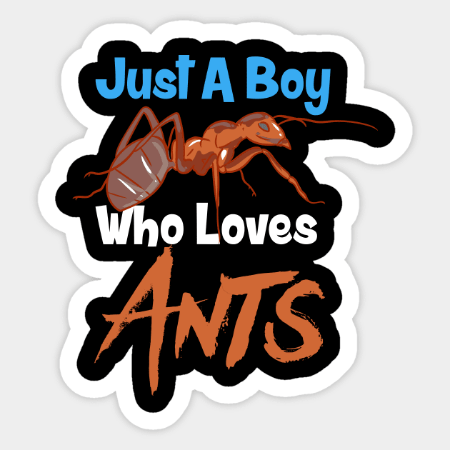 Just A Boy Who Loves Ants Sticker by maxcode